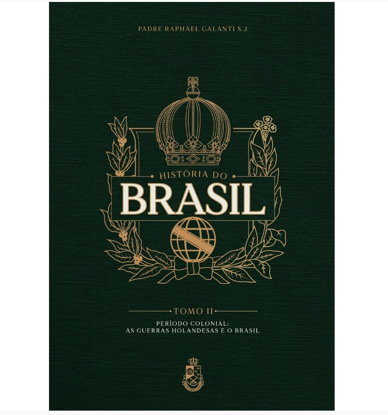 HISTÓRIA DO BRASIL - COLEÇÃO 6 TOMOS - PADRE RAPHAEL GALANTI