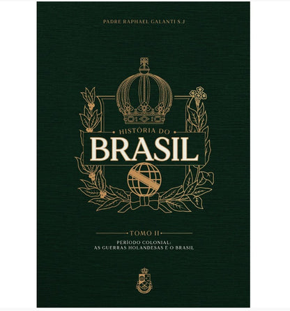 HISTÓRIA DO BRASIL - COLEÇÃO 6 TOMOS - PADRE RAPHAEL GALANTI