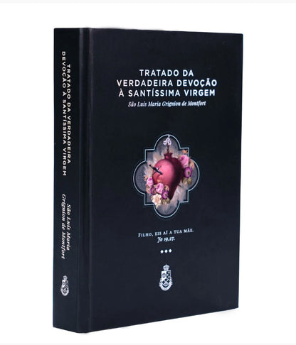 TRATADO DA VERDADEIRA DEVOÇÃO À SANTÍSSIMA VIRGEM - São Luís Maria G. de Montfort